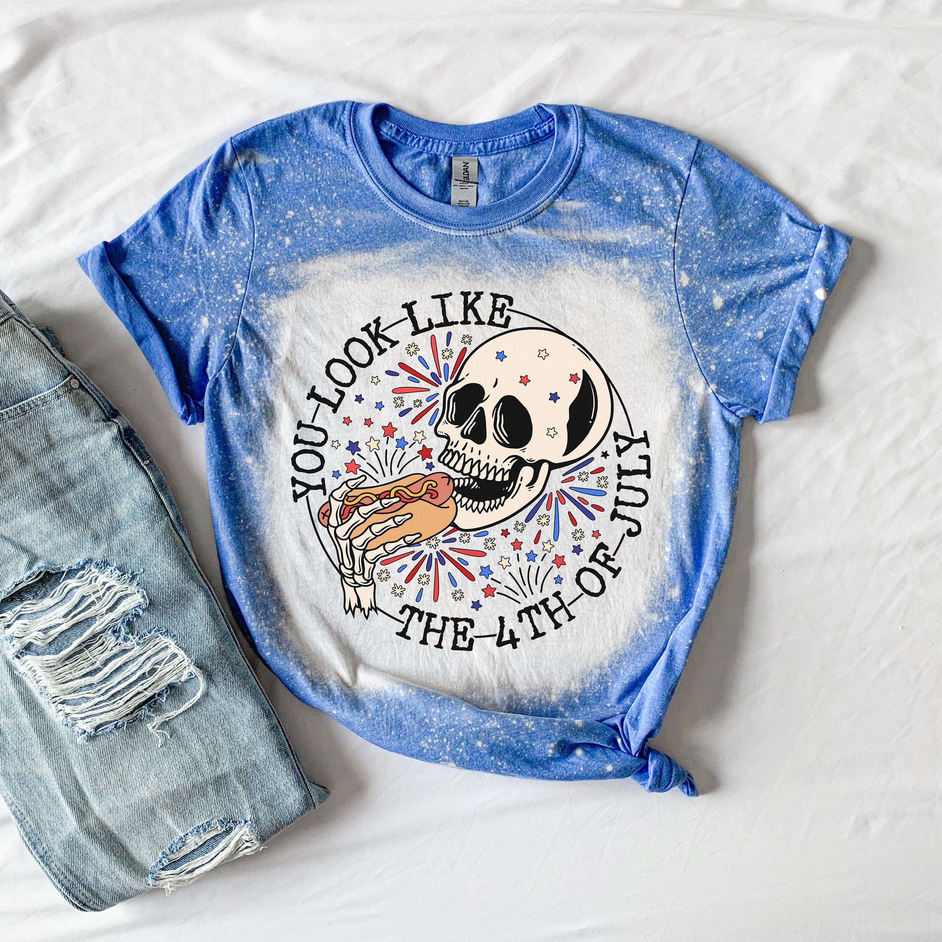 You look Like the 4th of July Skeleton Shirt 4 - Bleached 4th of July Shirt- Makes me Want a Hotdog Real Bad Shirt - Fourth of July Shirt 3