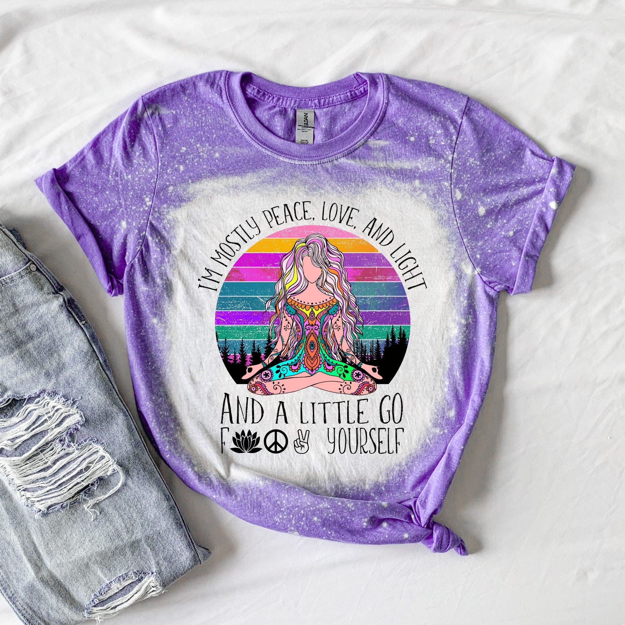 Peace Love & Light - Go F*ck Your Self Shirt - Yoga Gift for Her - Funny Yoga Shirt - Birthday Gift for Her - Snarky Saying - Bleached Shirt