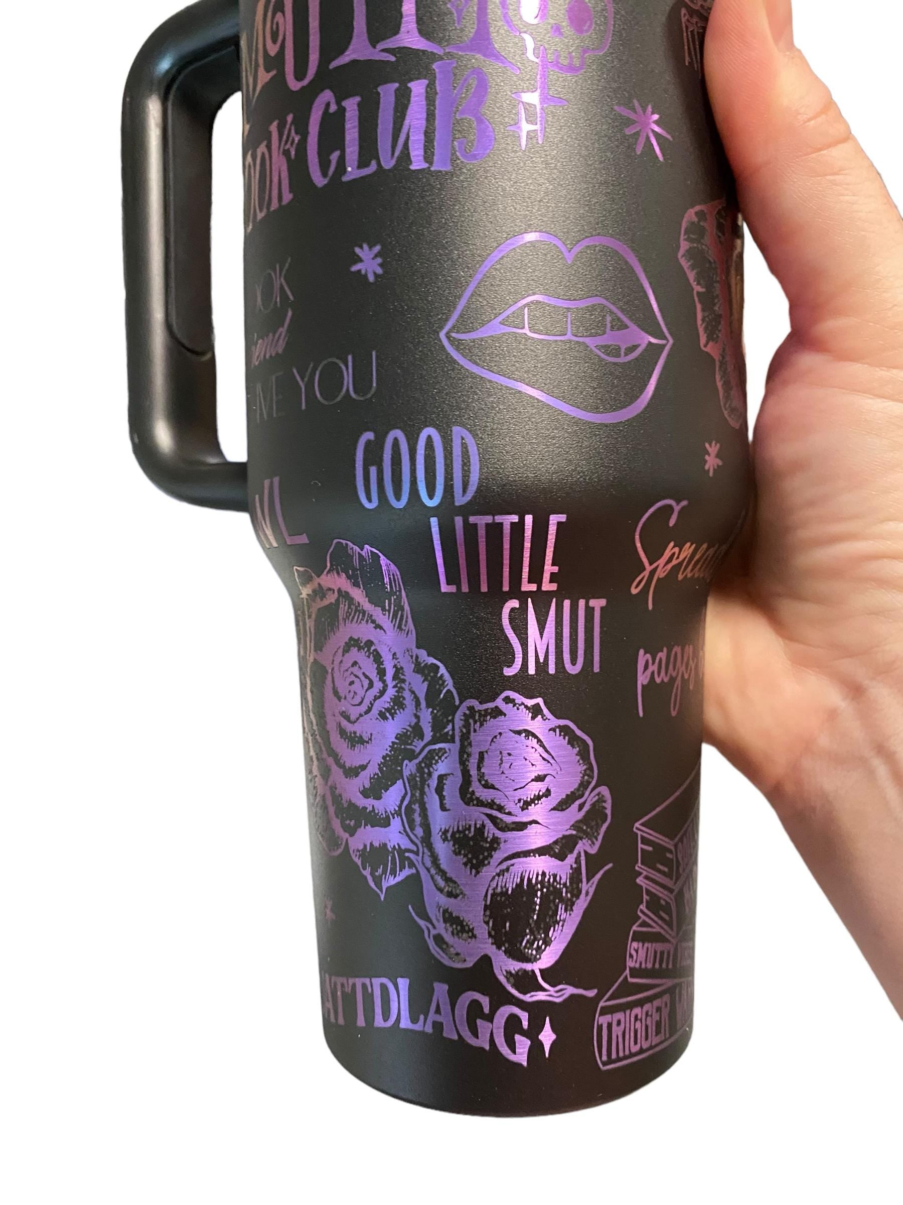 Smutty Book Club Tumbler -  Engraved Cup - Custom Engraved Cup  - 40oz tumbler with handle - Dark Romance Book Theme Tumbler