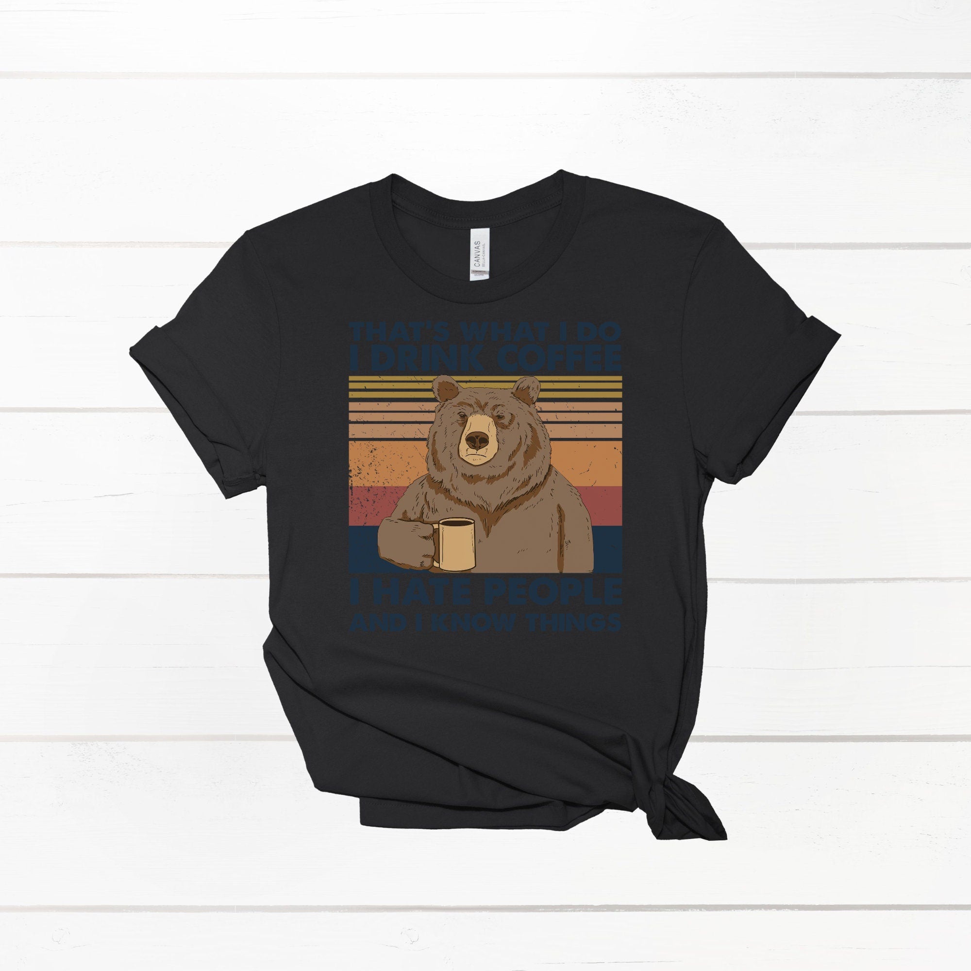 I hate People Shirt - Coffee Drinker Shirt - Trendy Coffee Shirt - I Know Things Shirt - Funny Coffee Shirt