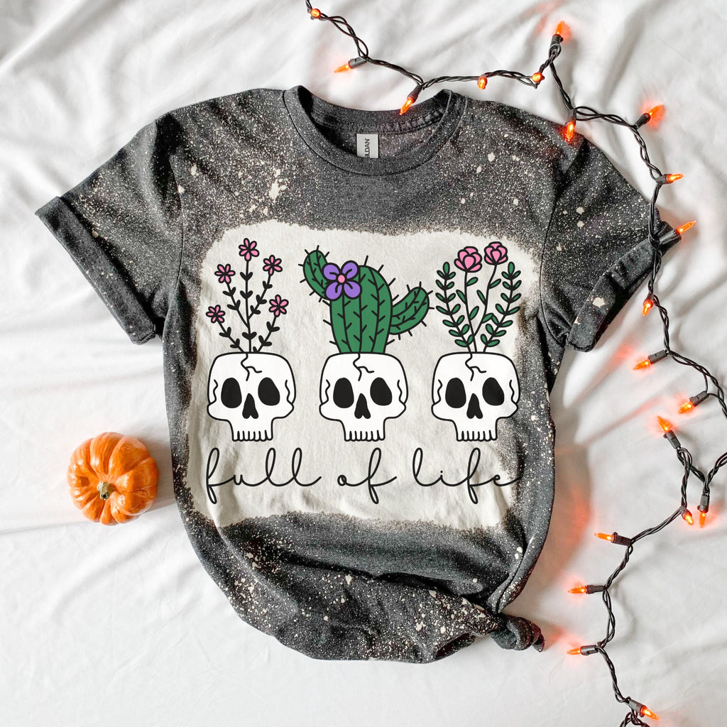 Full Of Life Shirt - Plant Mom Era Shirt - Cute Skull Shirt- bleached T-shirt - Cute Fall shirt - Halloween shirt