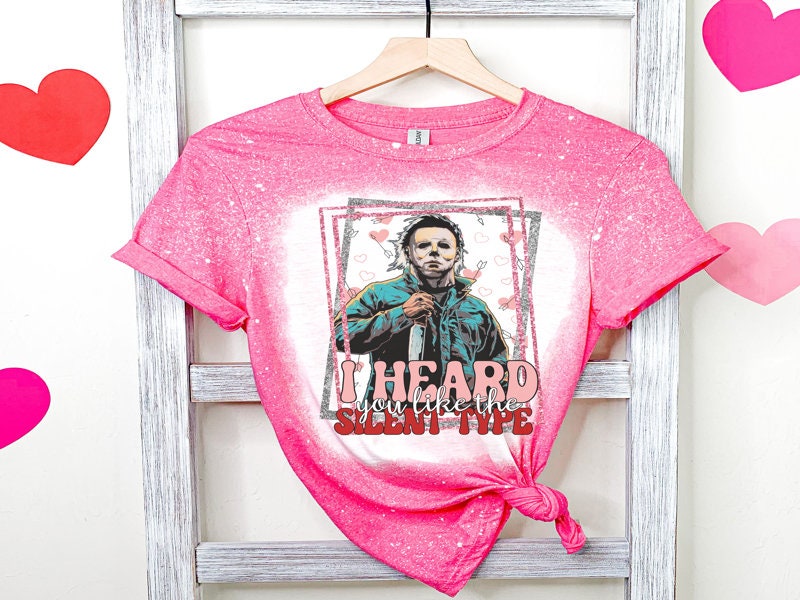 I Heard You Like the Silent Type Shirt - Horror Movie Valetine  - Valentines Day T-Shirt - Pink Valentines  Bleached Anti Valentine Shirt