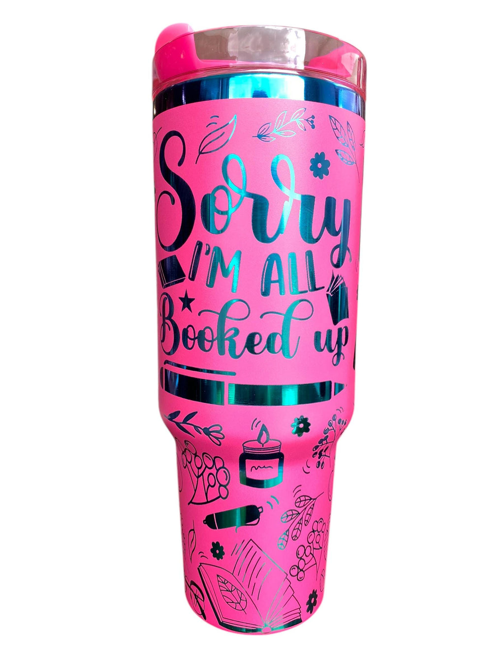 Sorry I'm All Booked Up Tumbler - Bookish Engraved Cup - Book Community Custom Engraved Cup  - 40oz tumbler with handle - Reading Theme