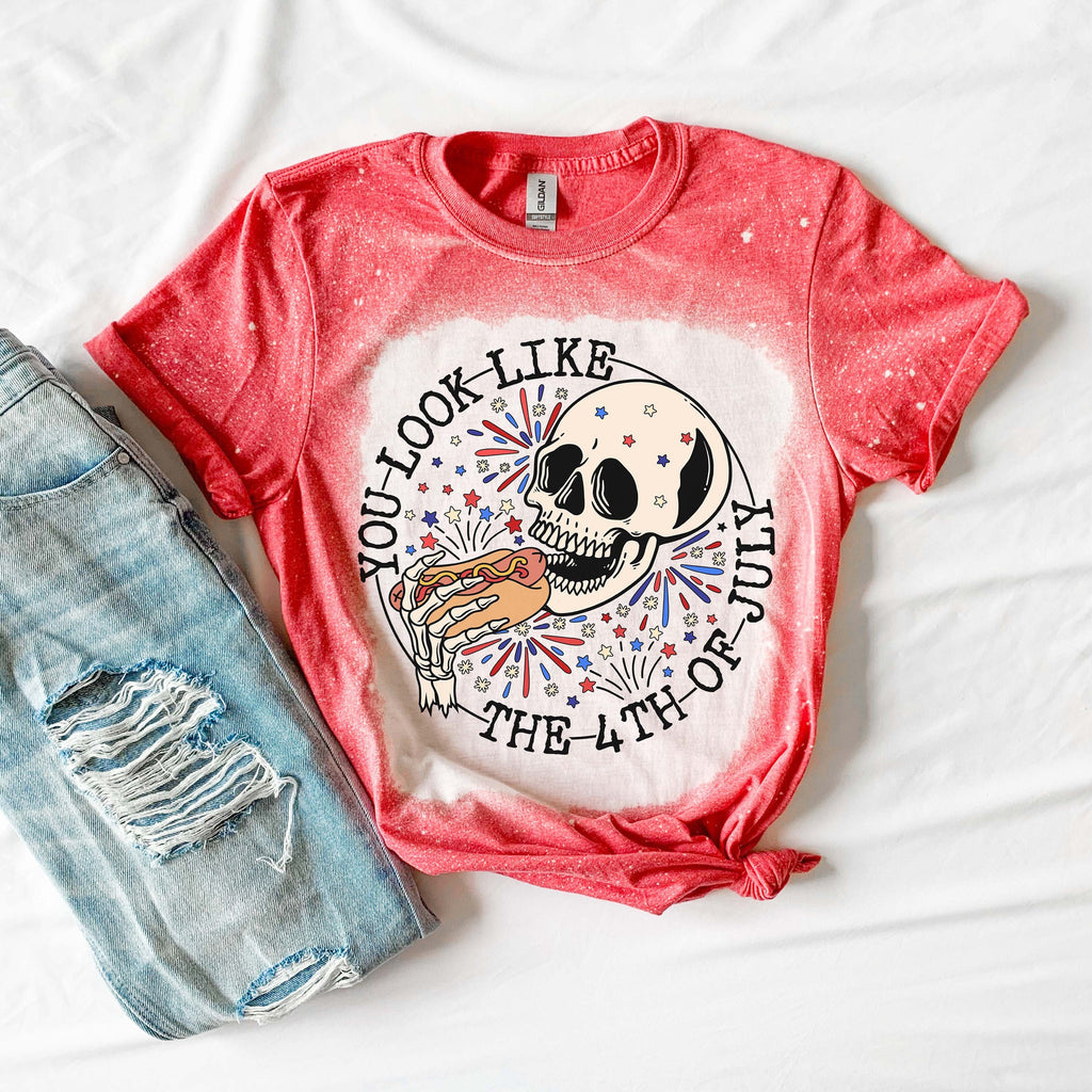 You look Like the 4th of July Skeleton Shirt 4 - Bleached 4th of July Shirt- Makes me Want a Hotdog Real Bad Shirt - Fourth of July Shirt 3
