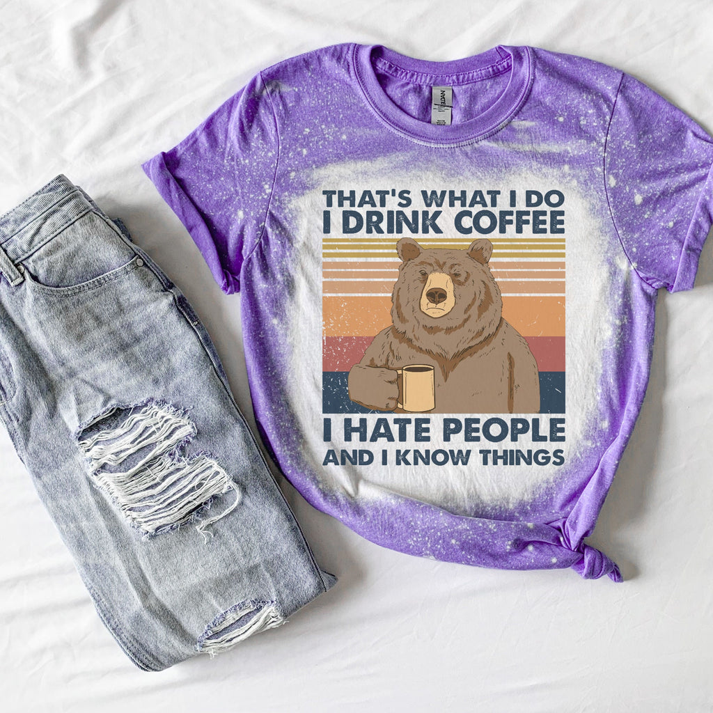 I hate People Shirt - Coffee Drinker Shirt - Trendy Coffee Shirt - I Know Things Shirt - Funny Coffee Shirt