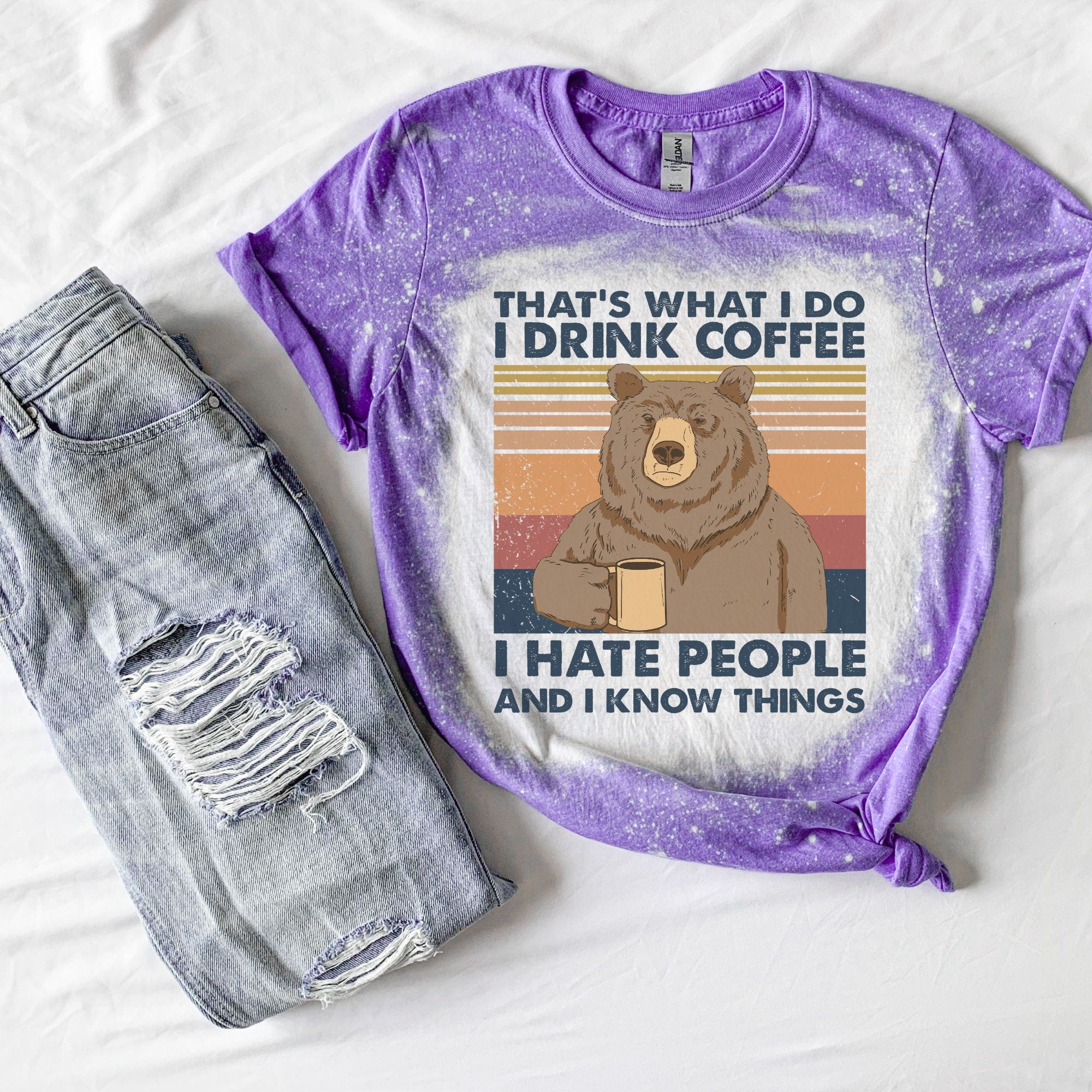 I hate People Shirt - Coffee Drinker Shirt - Trendy Coffee Shirt - I Know Things Shirt - Funny Coffee Shirt
