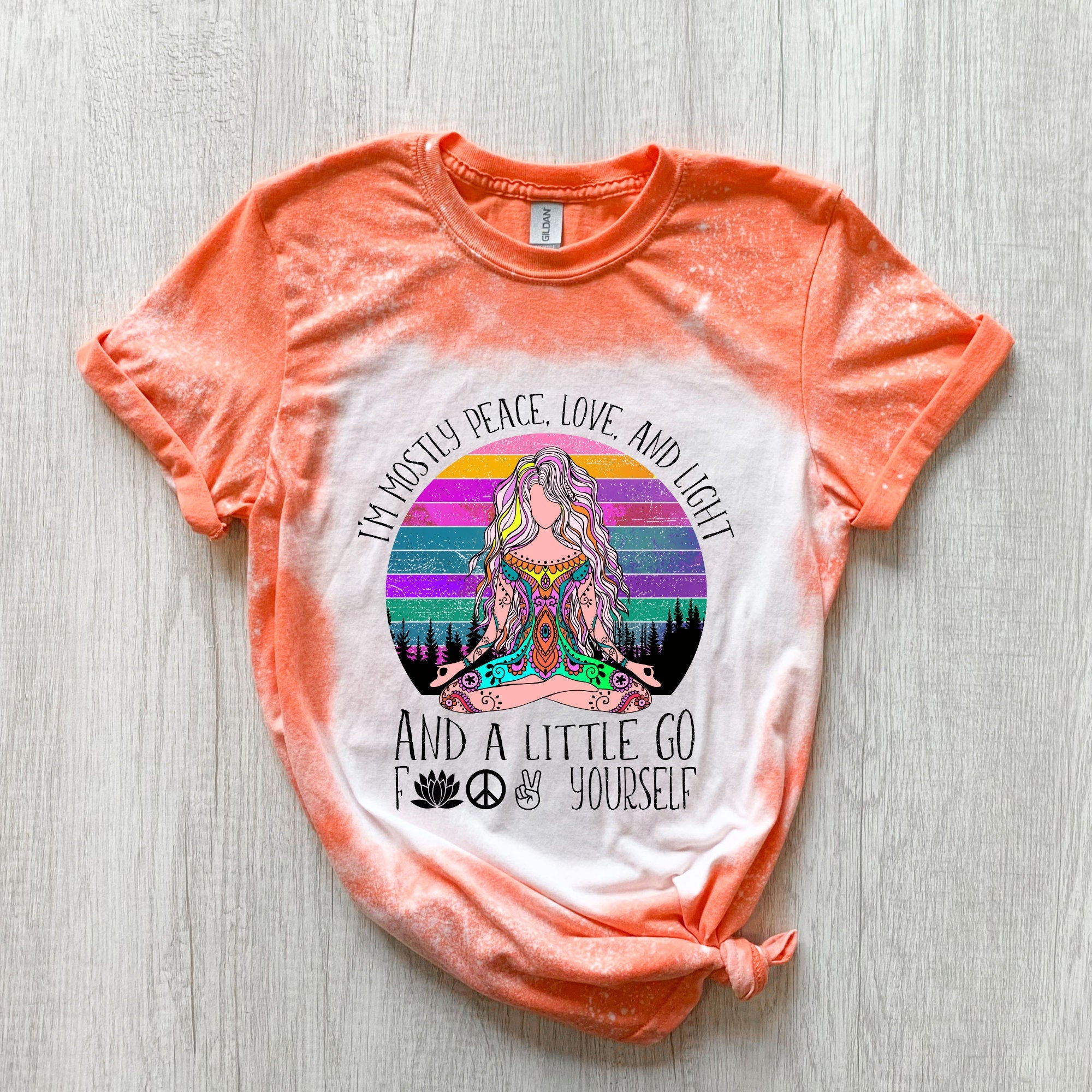 Peace Love & Light - Go F*ck Your Self Shirt - Yoga Gift for Her - Funny Yoga Shirt - Birthday Gift for Her - Snarky Saying - Bleached Shirt